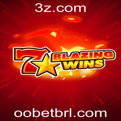 BlazingWins: Descubra as Emoções do Novo Jogo com a Excitante Plataforma oobet